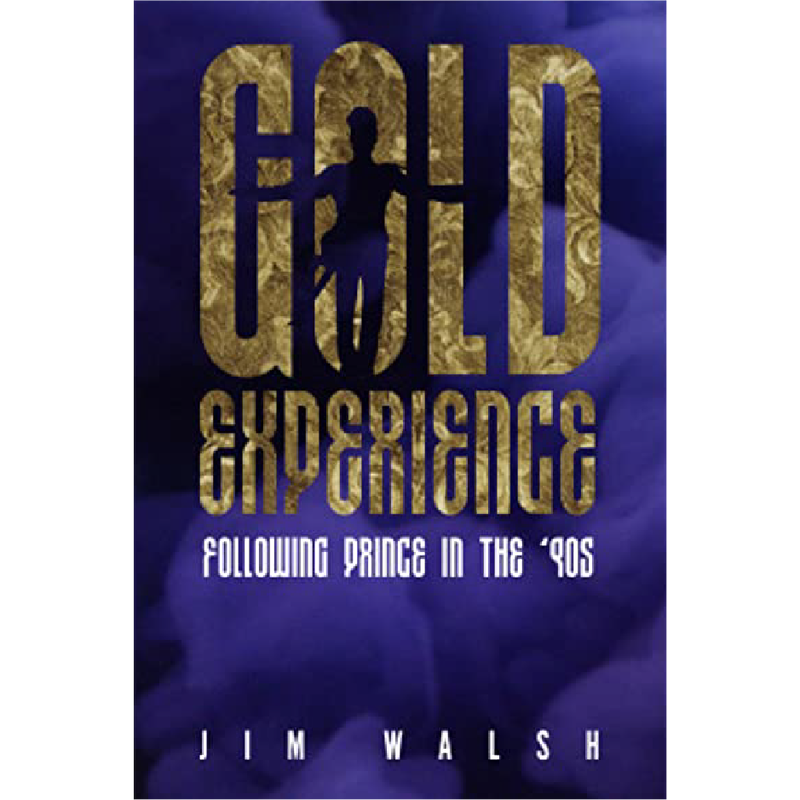 Image of a book cover.  Purple background with large gold text. Book titled "Gold Experience: Following Prince in the '90s" by author Jim Walsh.
